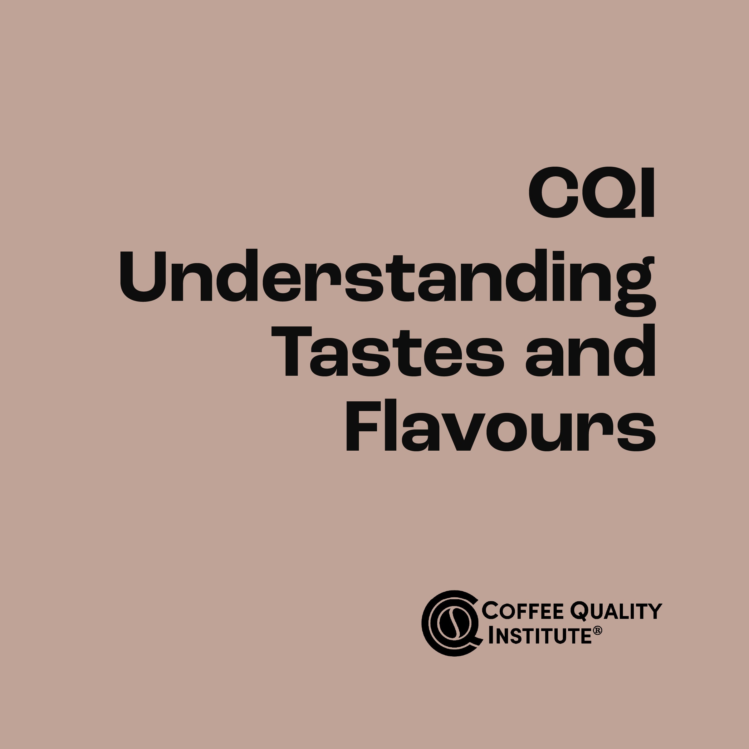 CQI: Understanding Tastes and Flavours